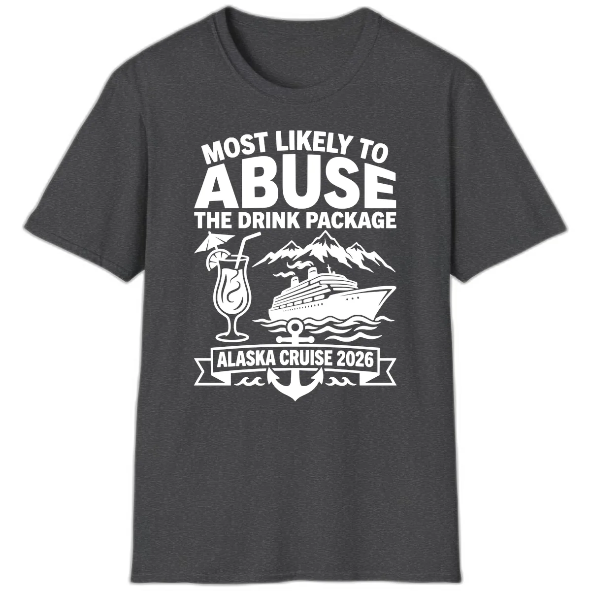 Most Likely To Abuse The Drink Package T-Shirt in Dark Heather