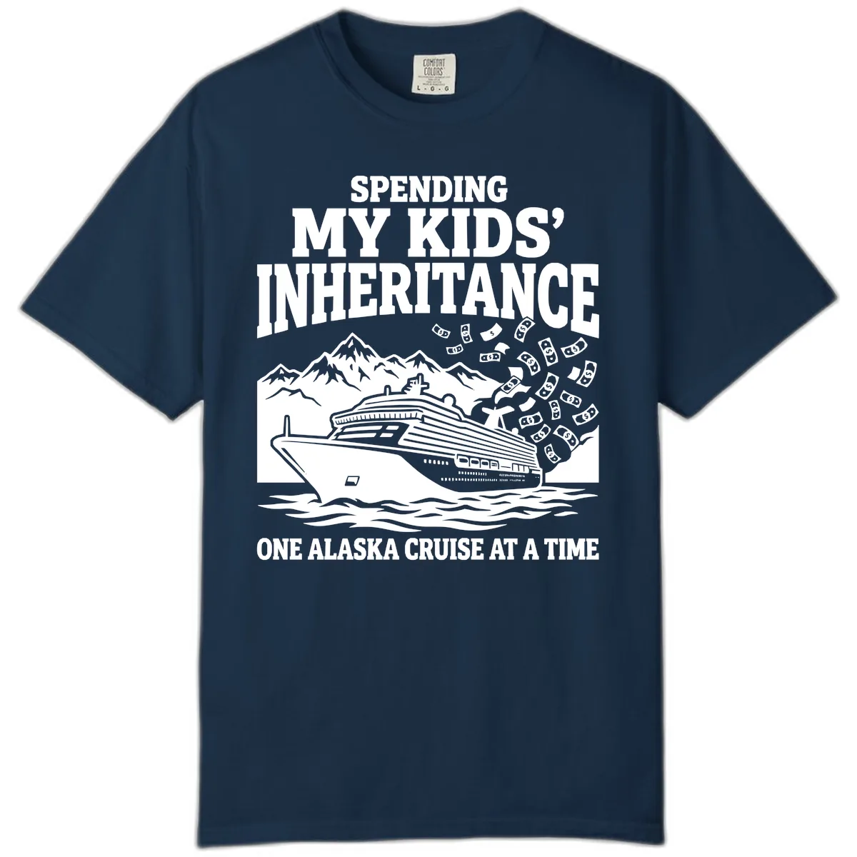 Spending My Kids' Inheritance Alaska Cruise Comfort Color in True Navy