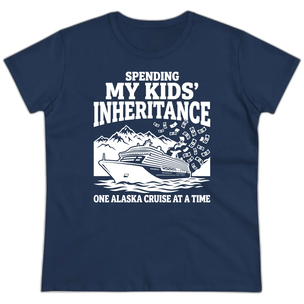 Spending My Kids' Inheritance Alaska Cruise Ladies Tee in Navy