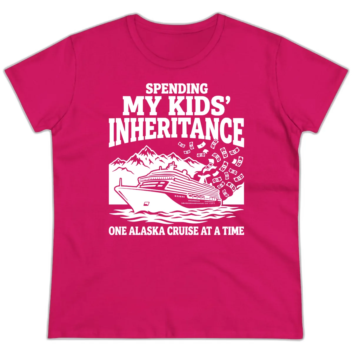 Spending My Kids' Inheritance Alaska Cruise Ladies Tee in Heliconia