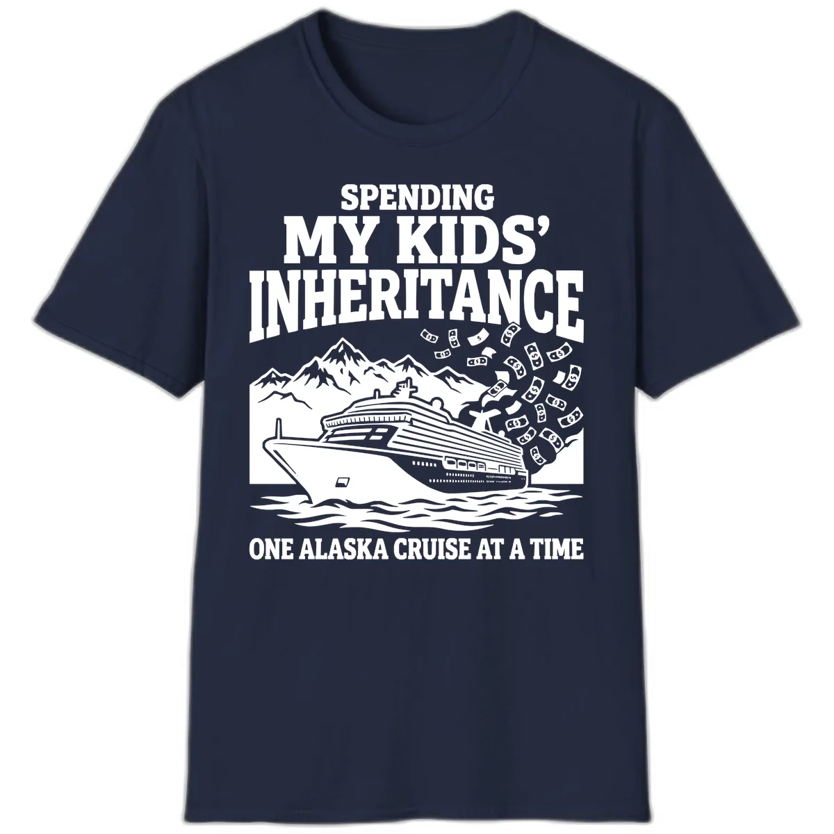 Spending My Kids' Inheritance Alaska Cruise T-Shirt in Navy
