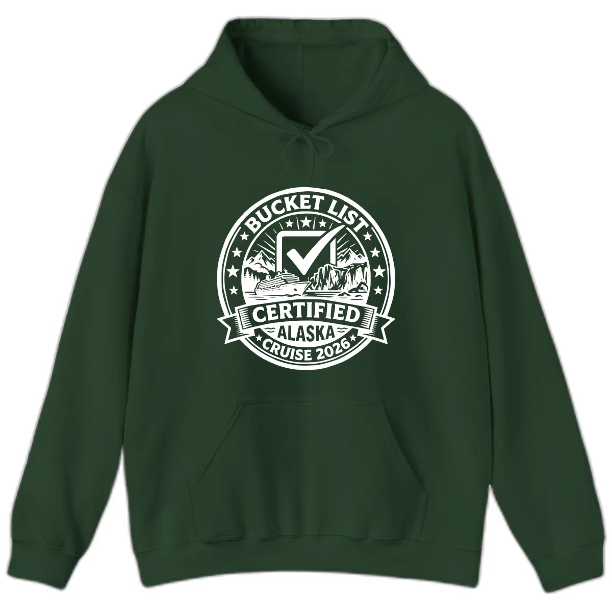 Bucket List Certified Alaska Cruise 2026 Hoodie in Forest Green