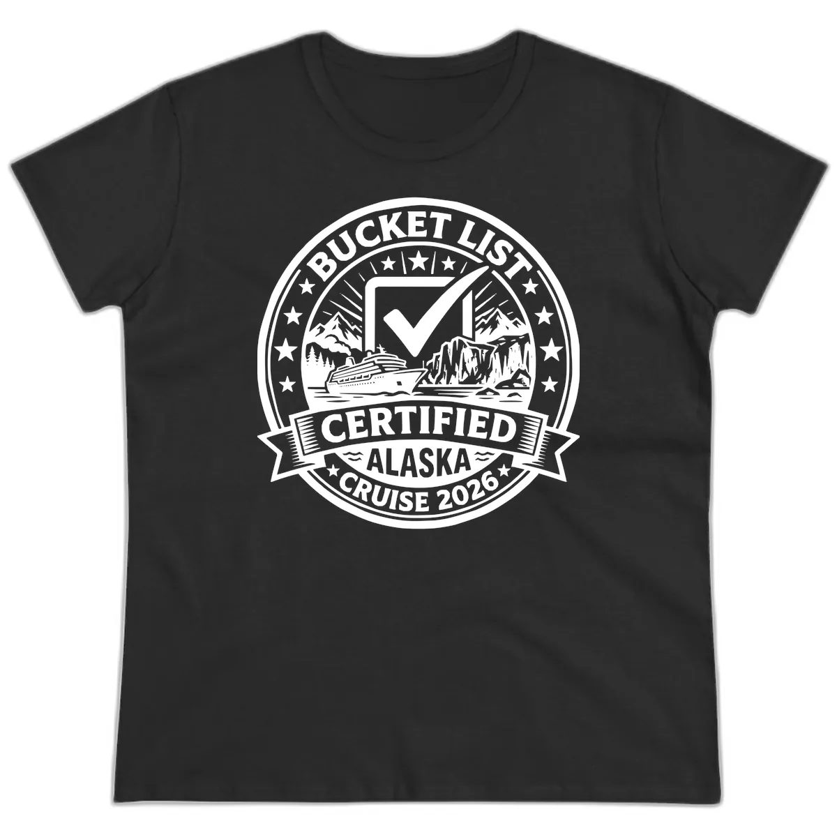 Bucket List Certified Alaska Cruise 2026 Ladies Tee in Black