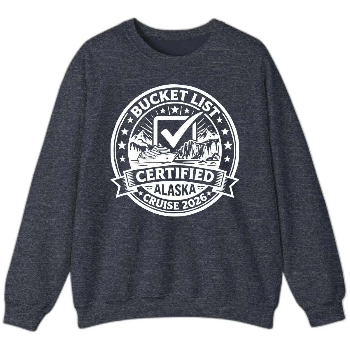 Bucket List Certified Alaska Cruise 2026 Sweatshirt in Heather Sport Dark Navy