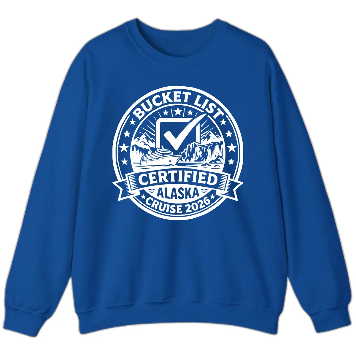 Bucket List Certified Alaska Cruise 2026 Sweatshirt in Royal