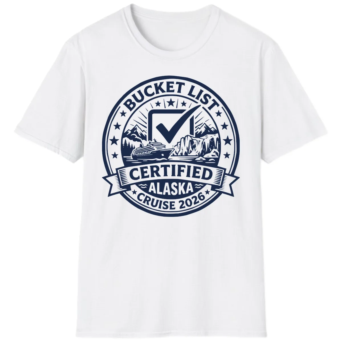 Bucket List Certified Alaska Cruise 2026 T-Shirt in White