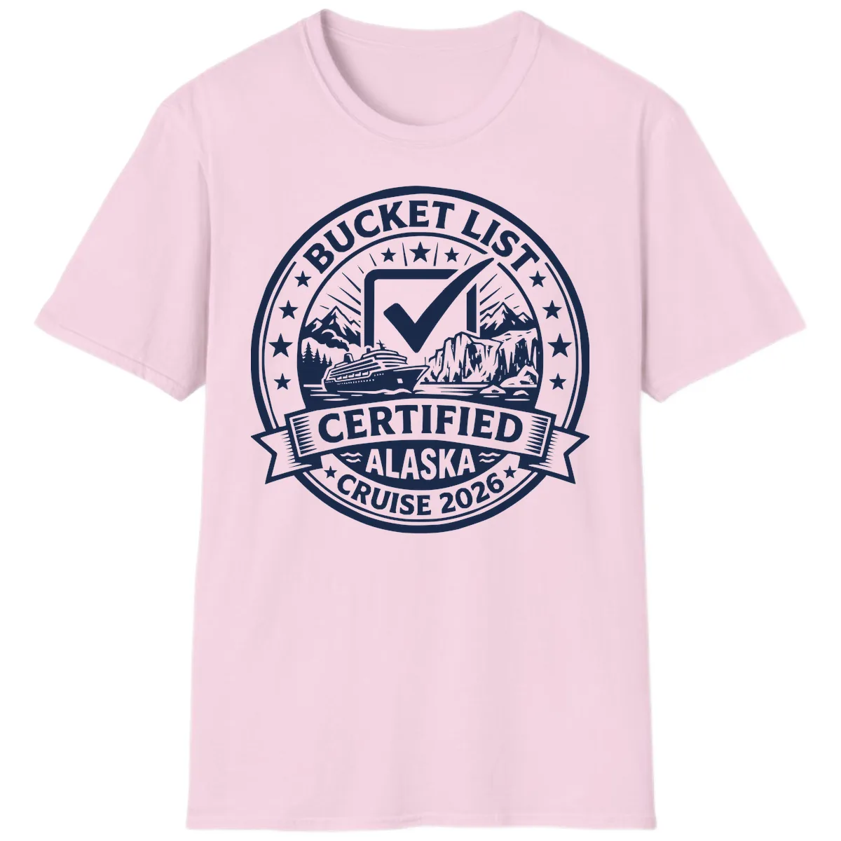 Bucket List Certified Alaska Cruise 2026 T-Shirt in Light Pink