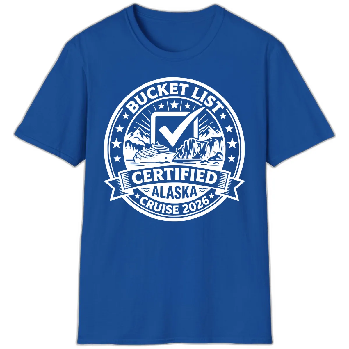 Bucket List Certified Alaska Cruise 2026 T-Shirt in Royal