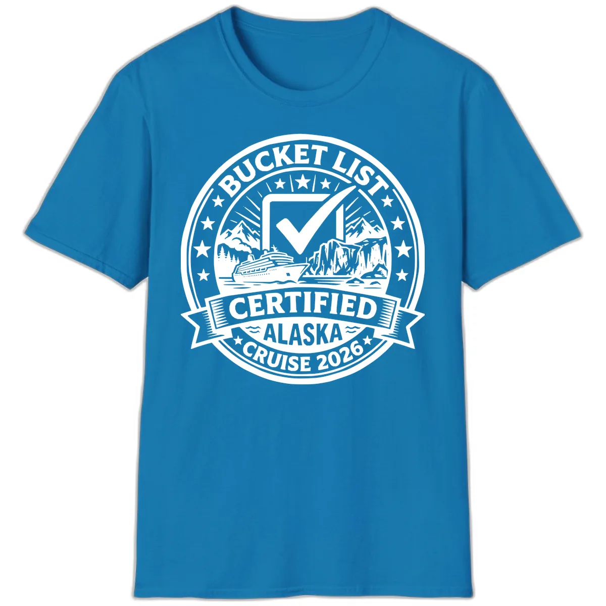 Bucket List Certified Alaska Cruise 2026 T-Shirt in Sapphire
