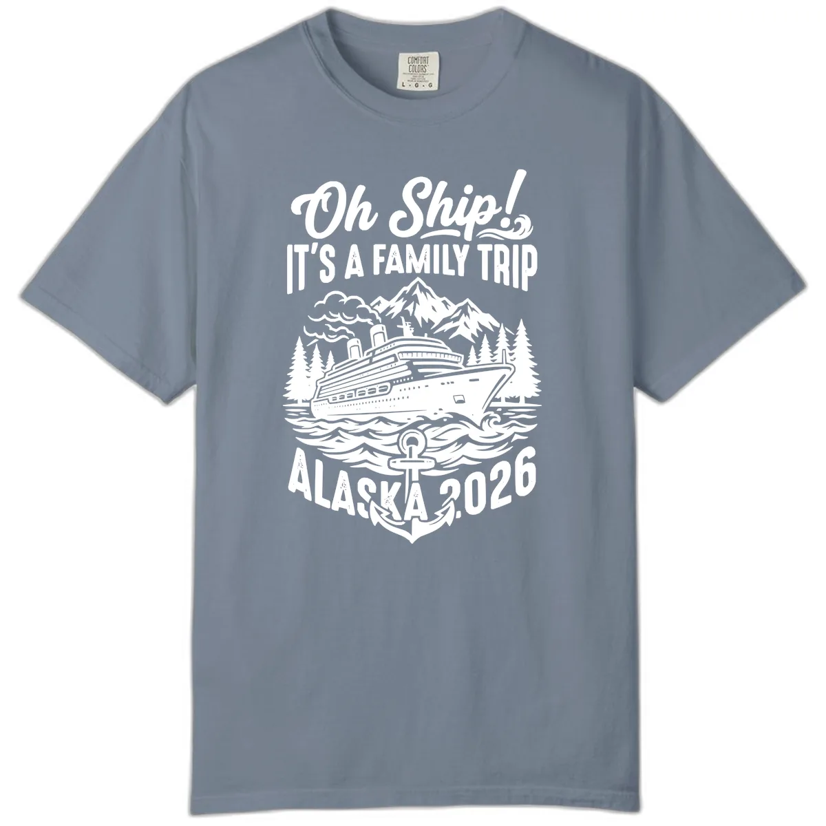 Oh Ship Family Alaska Cruise 2026 Comfort Color in Blue Jean