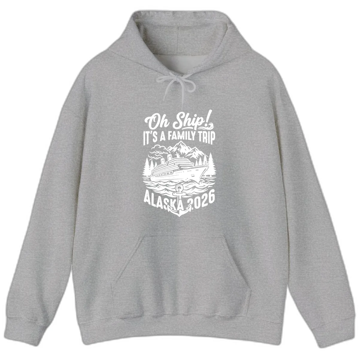 Oh Ship Family Alaska Cruise 2026 Hoodie in Sport Grey