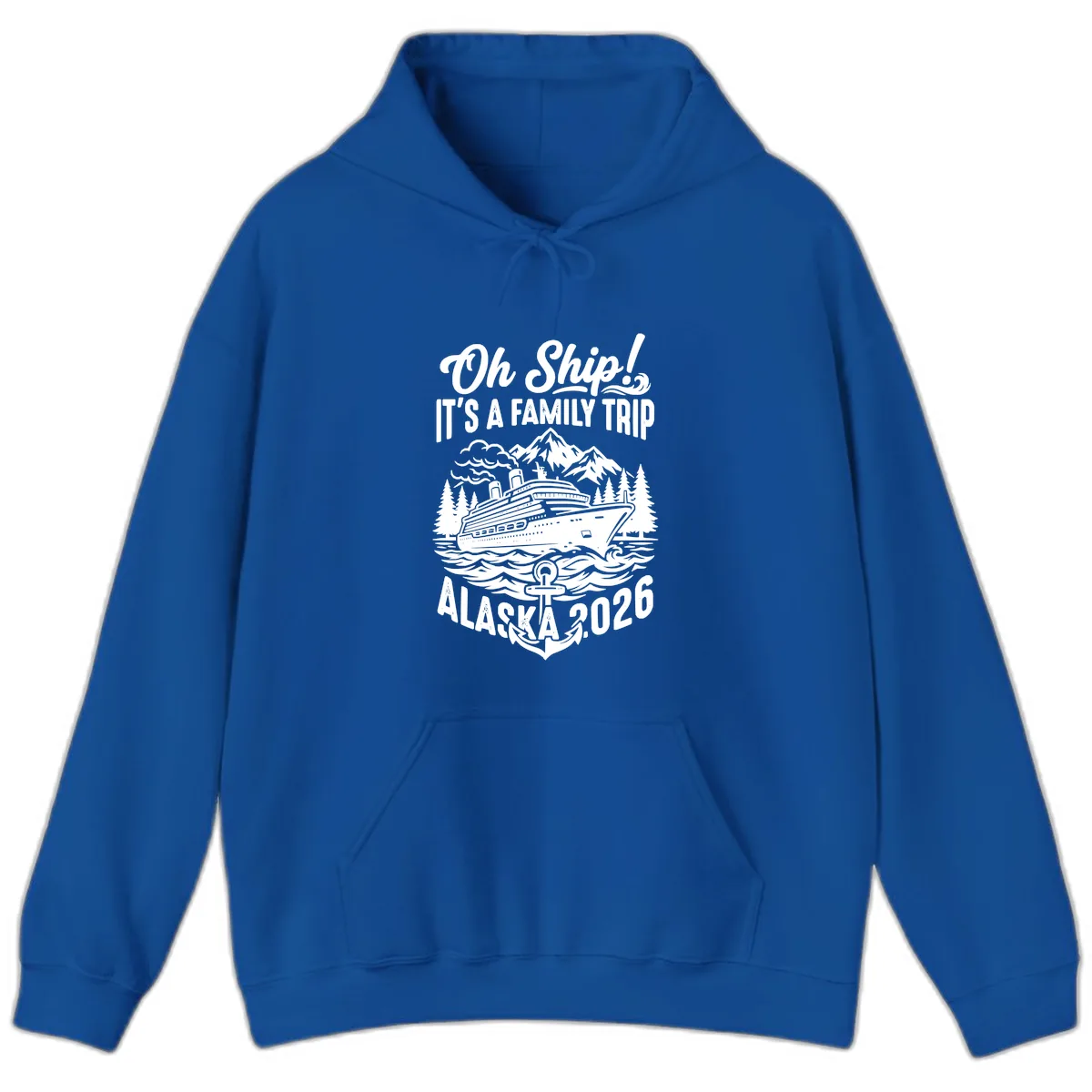 Oh Ship Family Alaska Cruise 2026 Hoodie in Royal