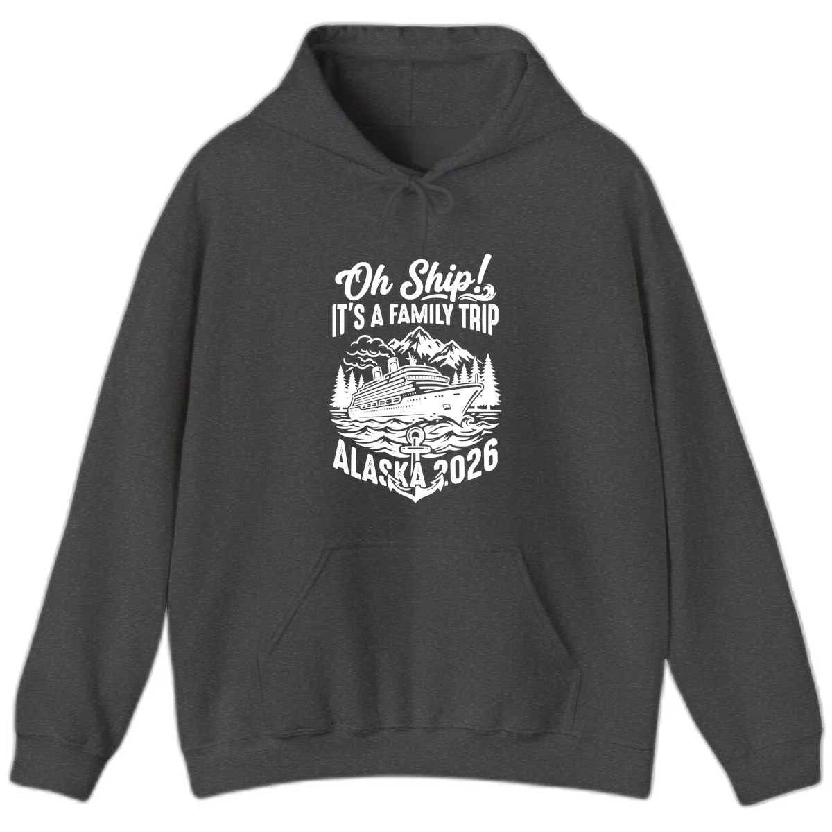Oh Ship Family Alaska Cruise 2026 Hoodie in Dark Heather