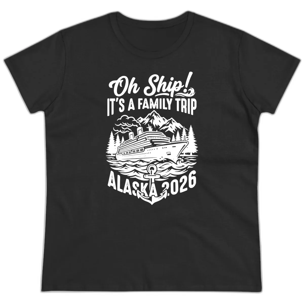 Oh Ship Family Alaska Cruise 2026 Ladies Tee in Black