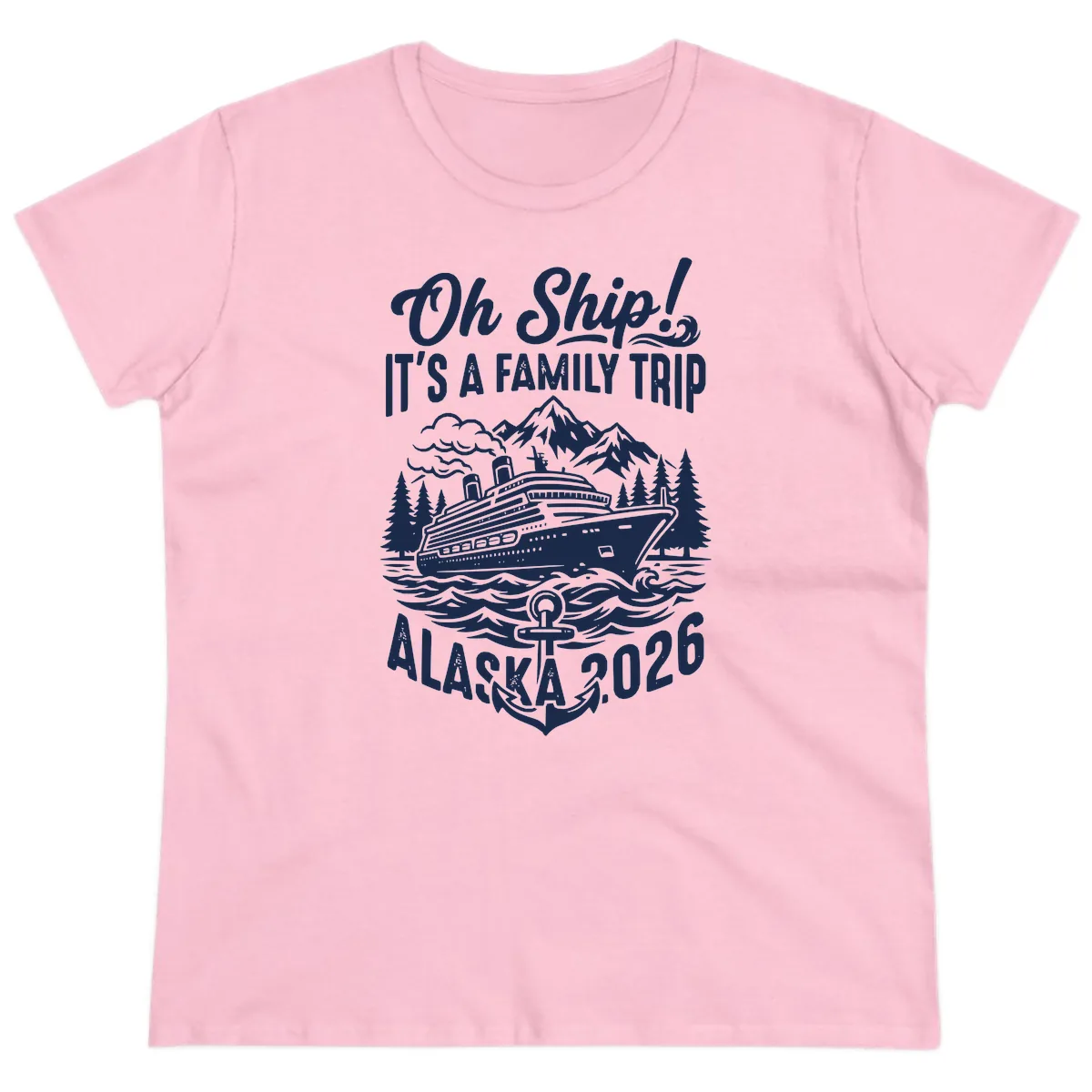 Oh Ship Family Alaska Cruise 2026 Ladies Tee in Light Pink