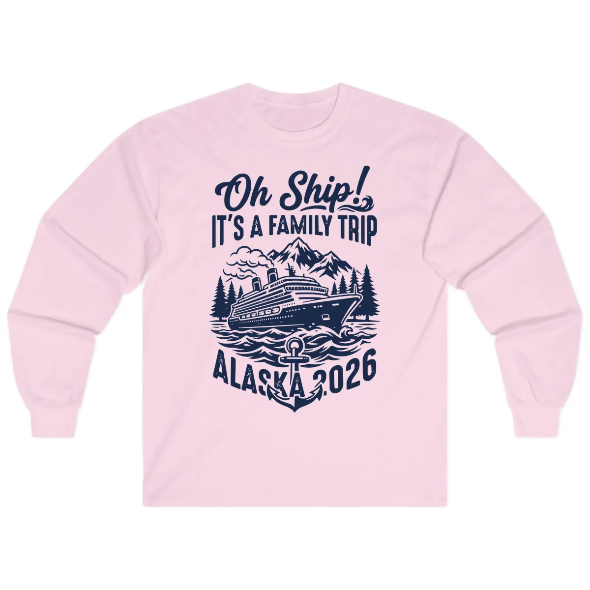 Oh Ship Family Alaska Cruise 2026 Long Sleeve in Light Pink