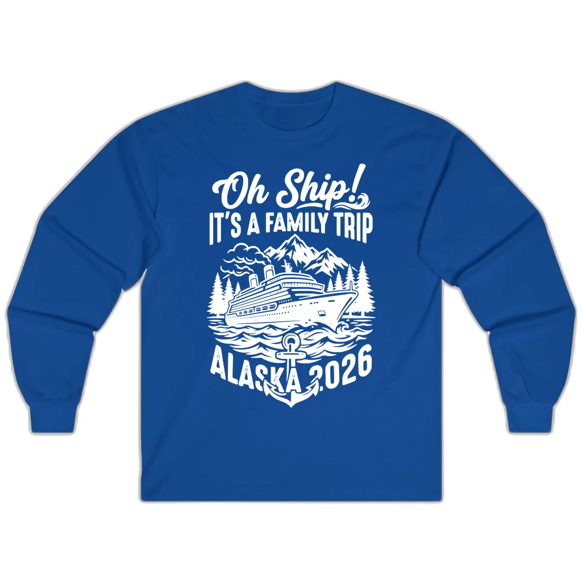 Oh Ship Family Alaska Cruise 2026 Long Sleeve in Royal