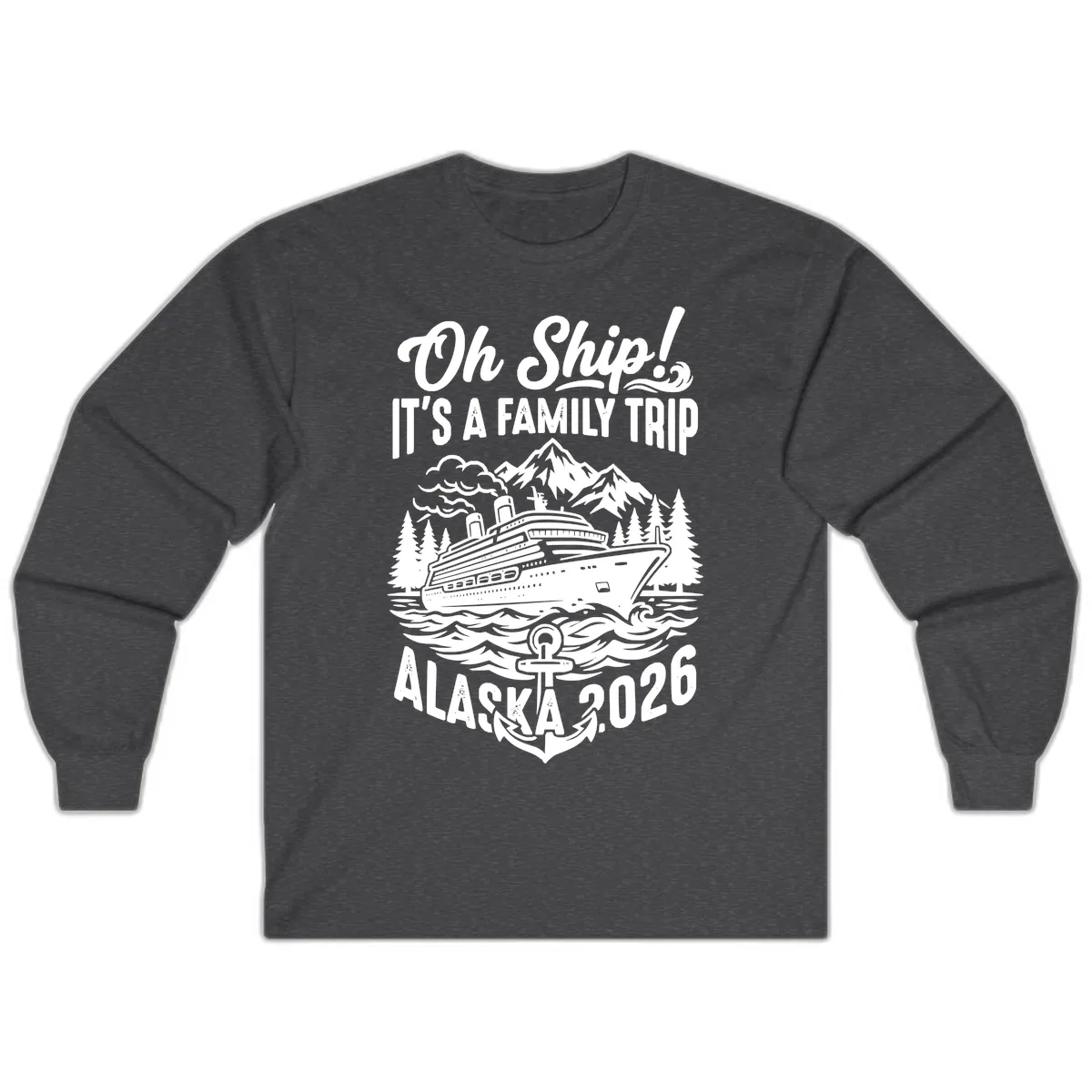 Oh Ship Family Alaska Cruise 2026 Long Sleeve in Dark Heather