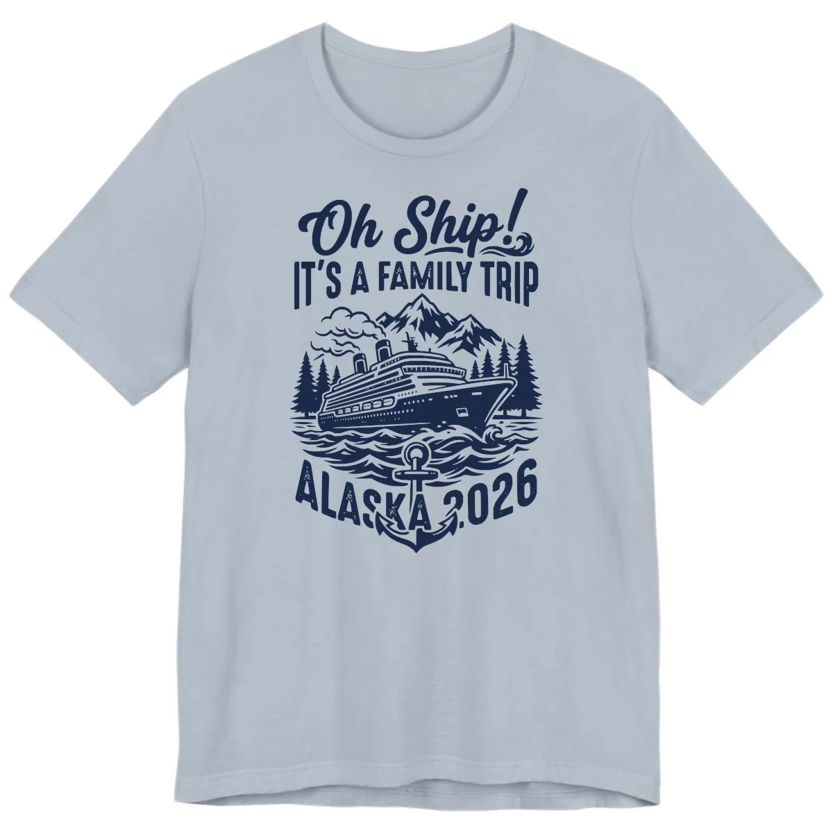 Oh Ship Family Alaska Cruise 2026 Premium T-Shirt in Light Blue