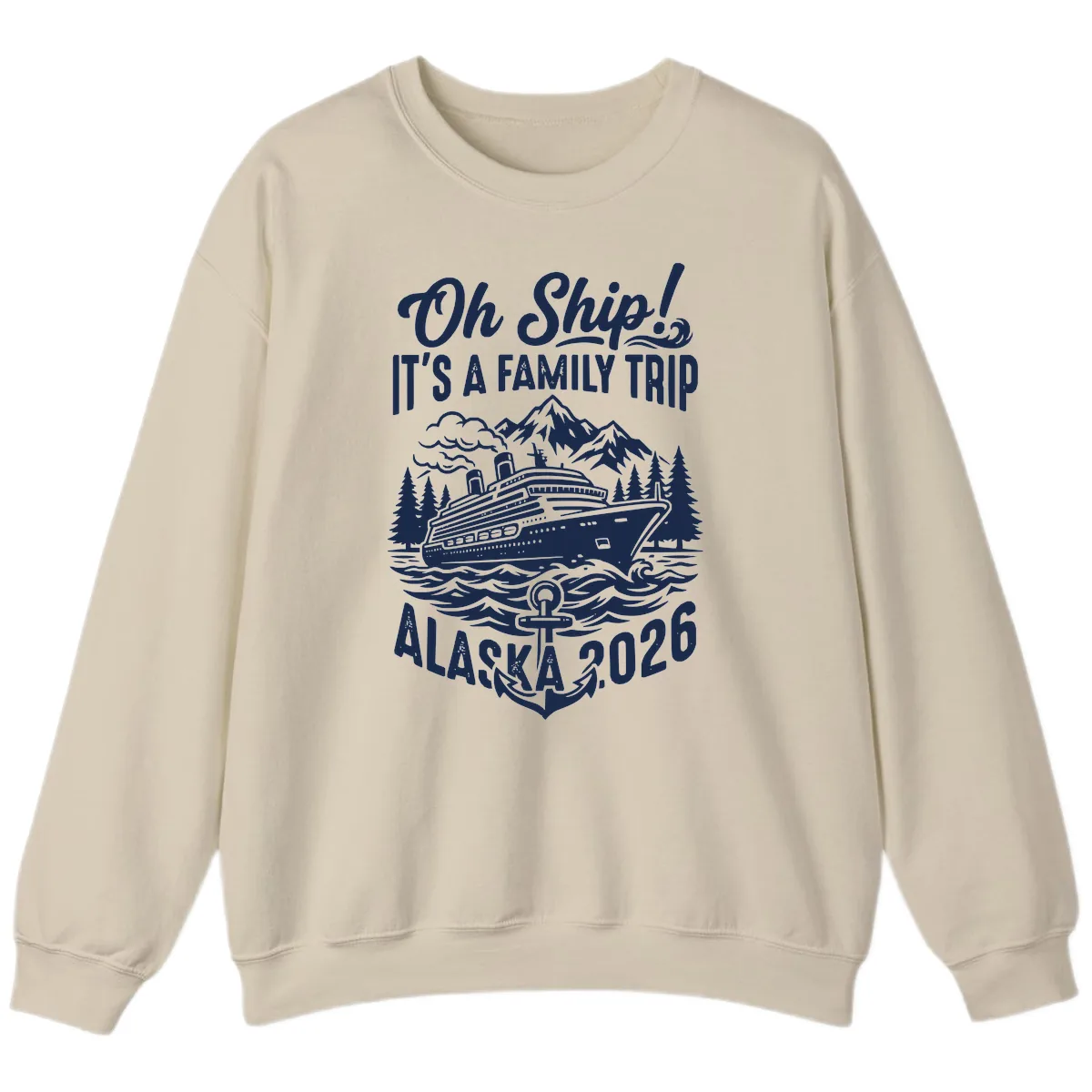 Oh Ship Family Alaska Cruise 2026 Sweatshirt in Sand