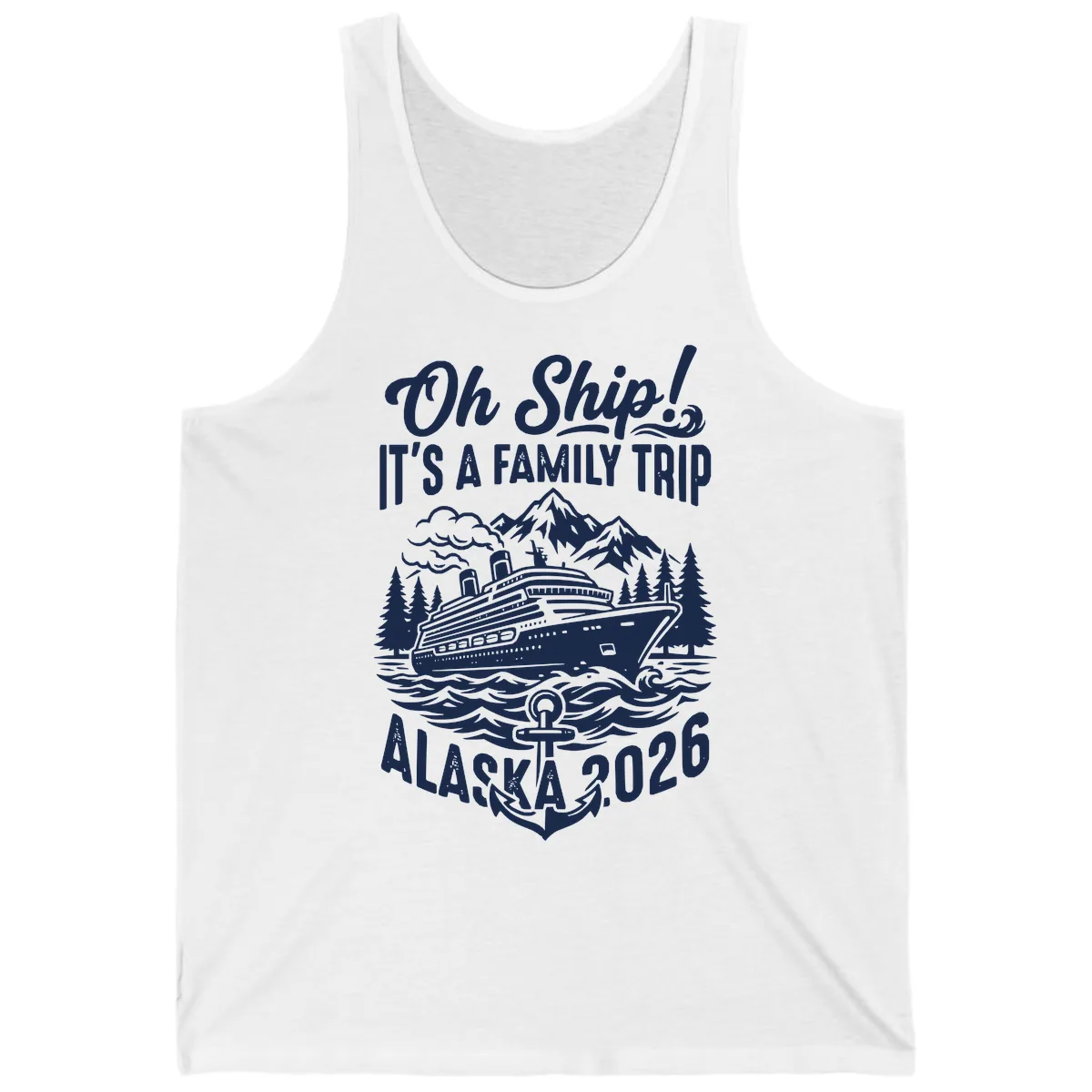 Oh Ship Family Alaska Cruise 2026 Tank in White