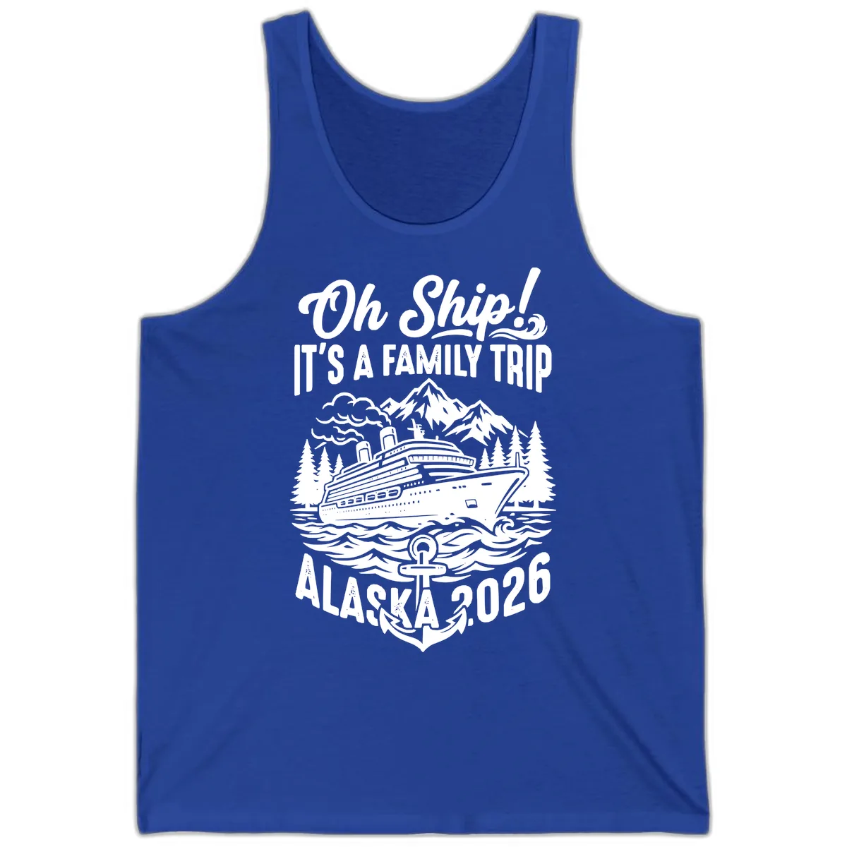 Oh Ship Family Alaska Cruise 2026 Tank in True Royal