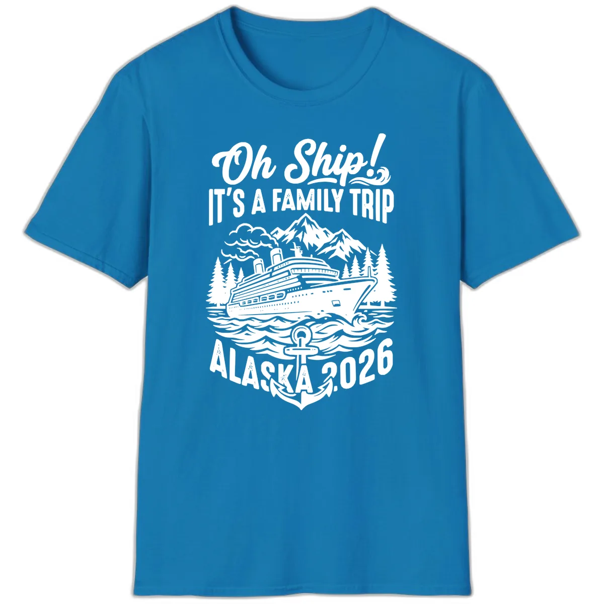 Oh Ship Family Alaska Cruise 2026 T-Shirt in Sapphire