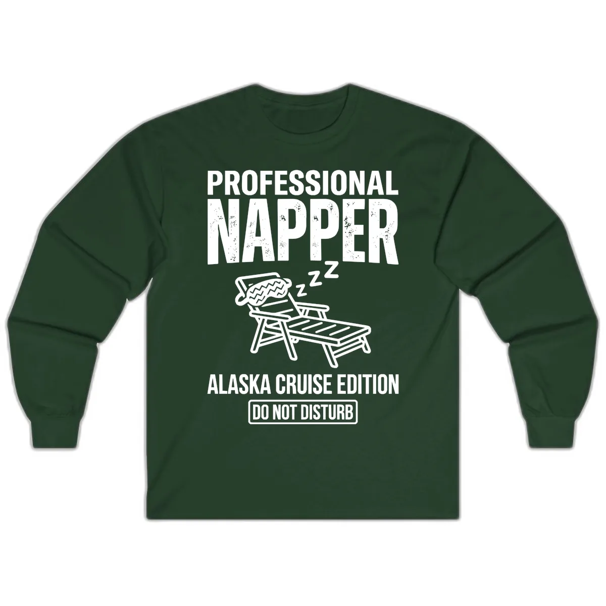 Professional Napper Alaska Cruise Edition Long Sleeve in Forest Green