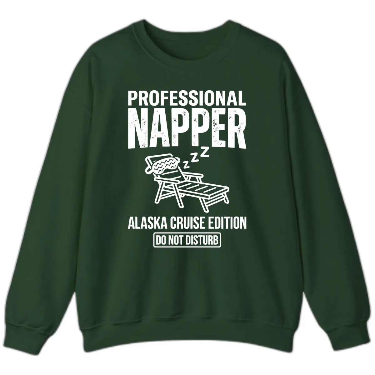 Professional Napper Alaska Cruise Edition Sweatshirt in Forest Green