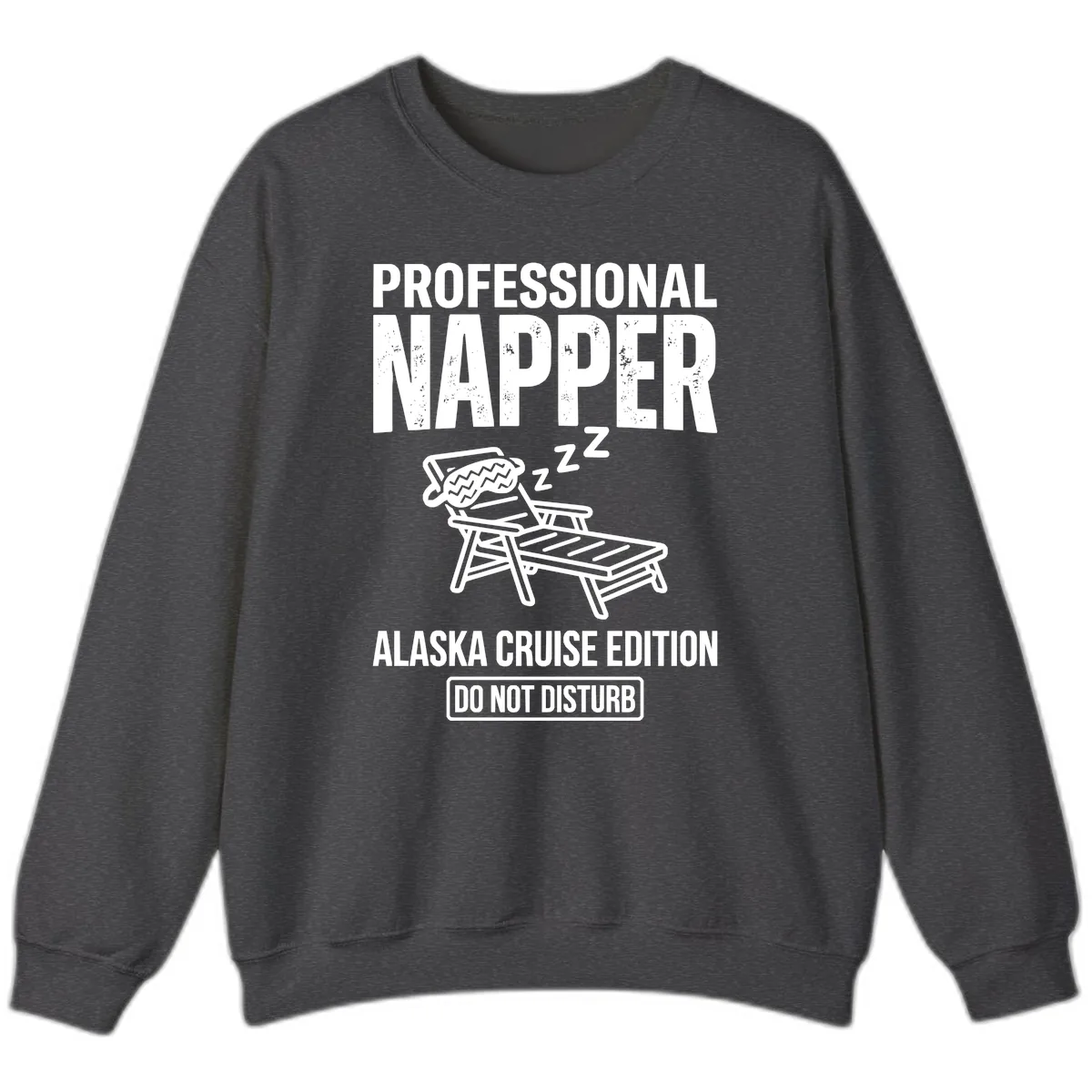 Professional Napper Alaska Cruise Edition Sweatshirt in Dark Heather