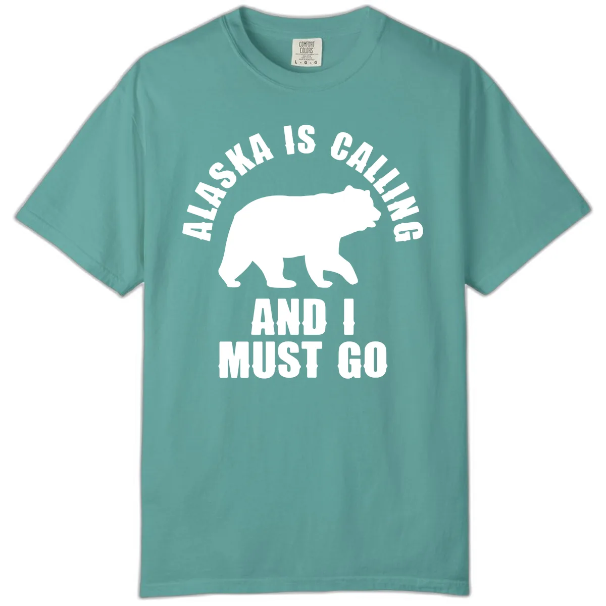 Alaska Is Calling And I Must Go Comfort Color in Seafoam