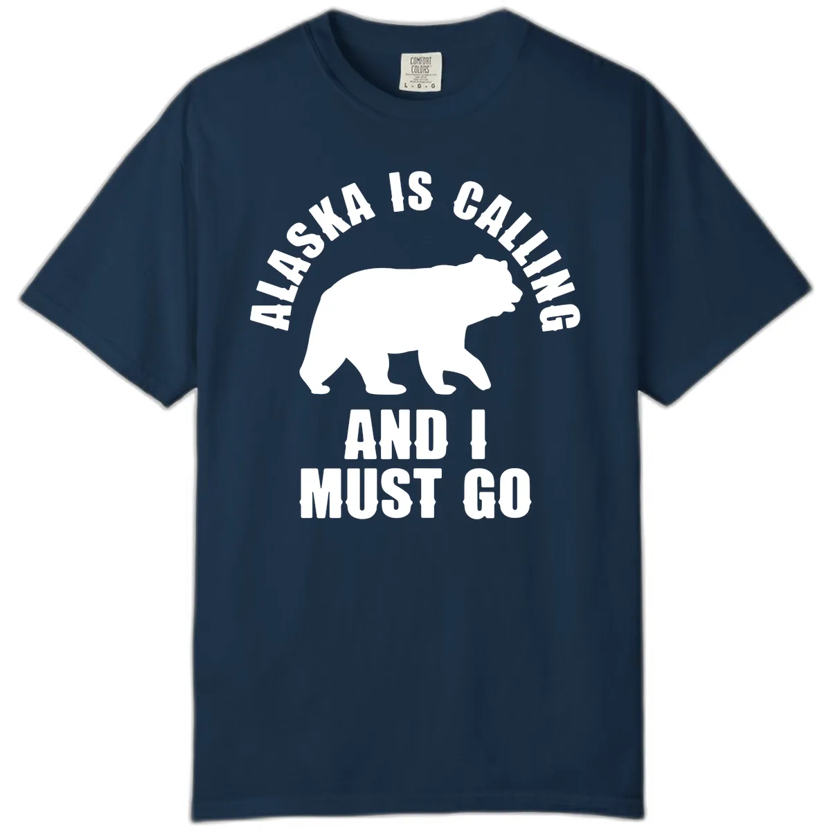 Alaska Is Calling And I Must Go Comfort Color in True Navy