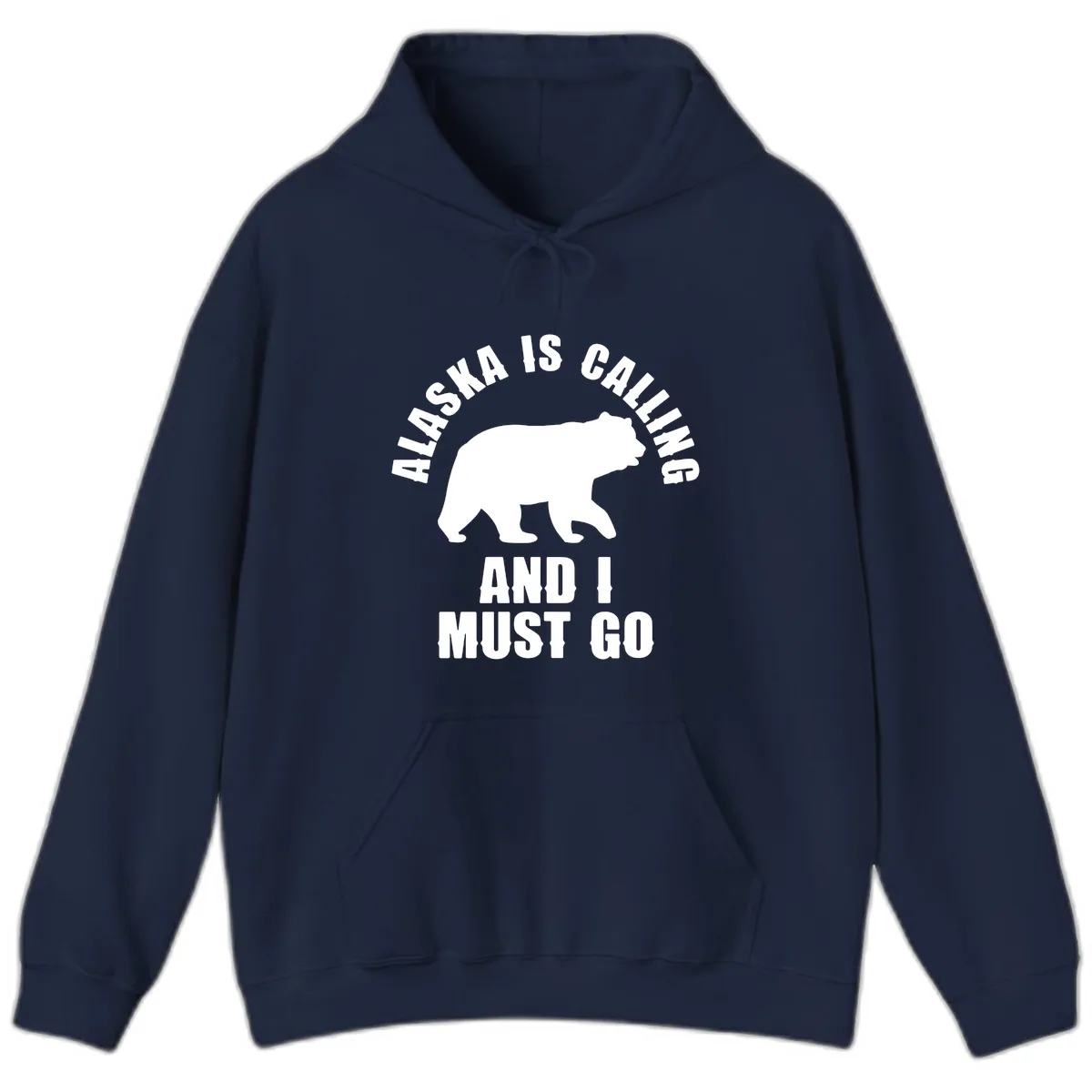 Alaska Is Calling And I Must Go Hoodie in Navy
