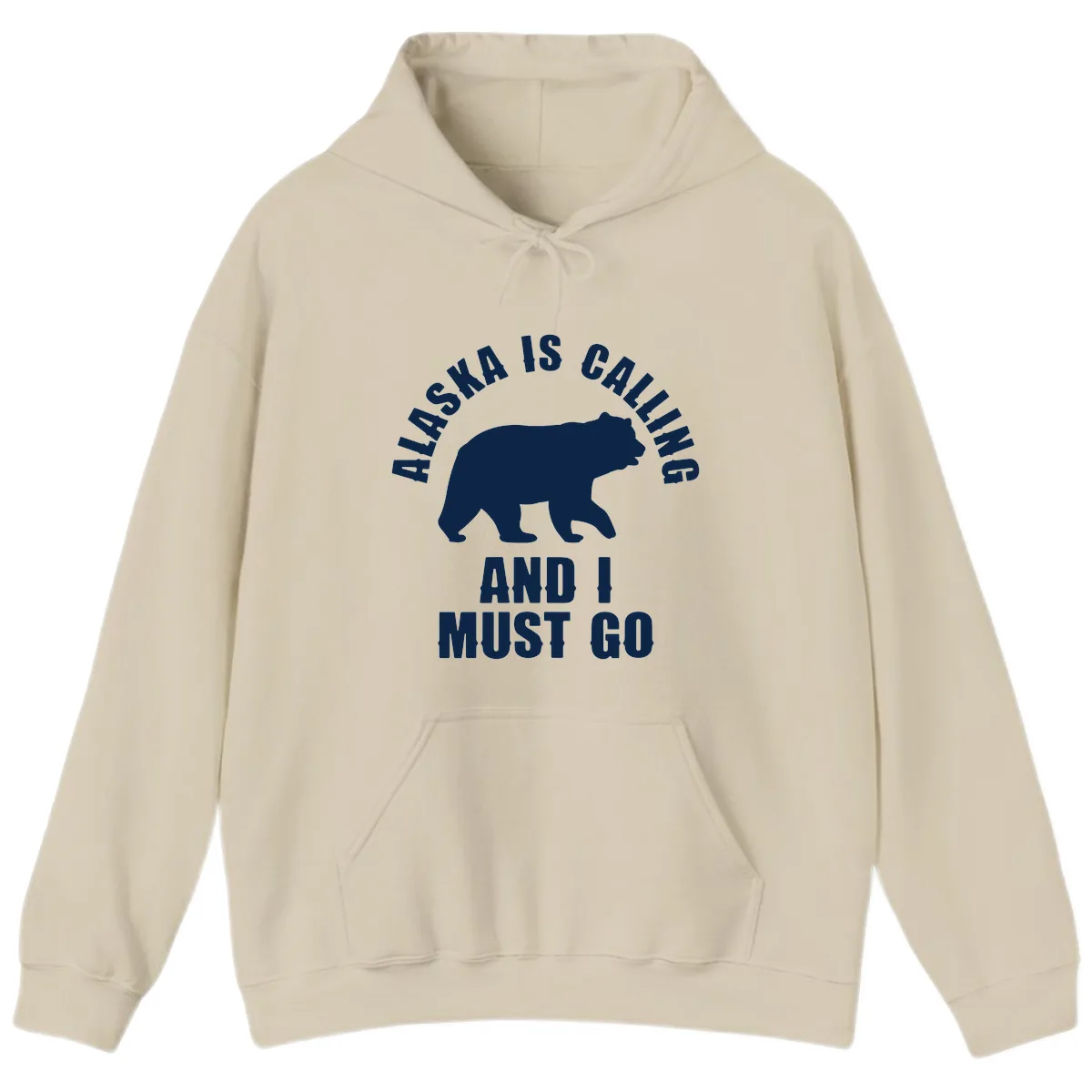 Alaska Is Calling And I Must Go Hoodie in Sand