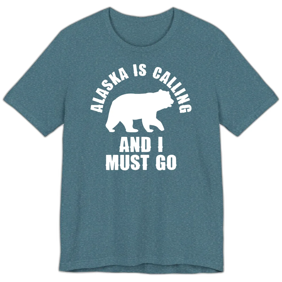 Alaska Is Calling And I Must Go Premium T-Shirt in Heather Deep Teal