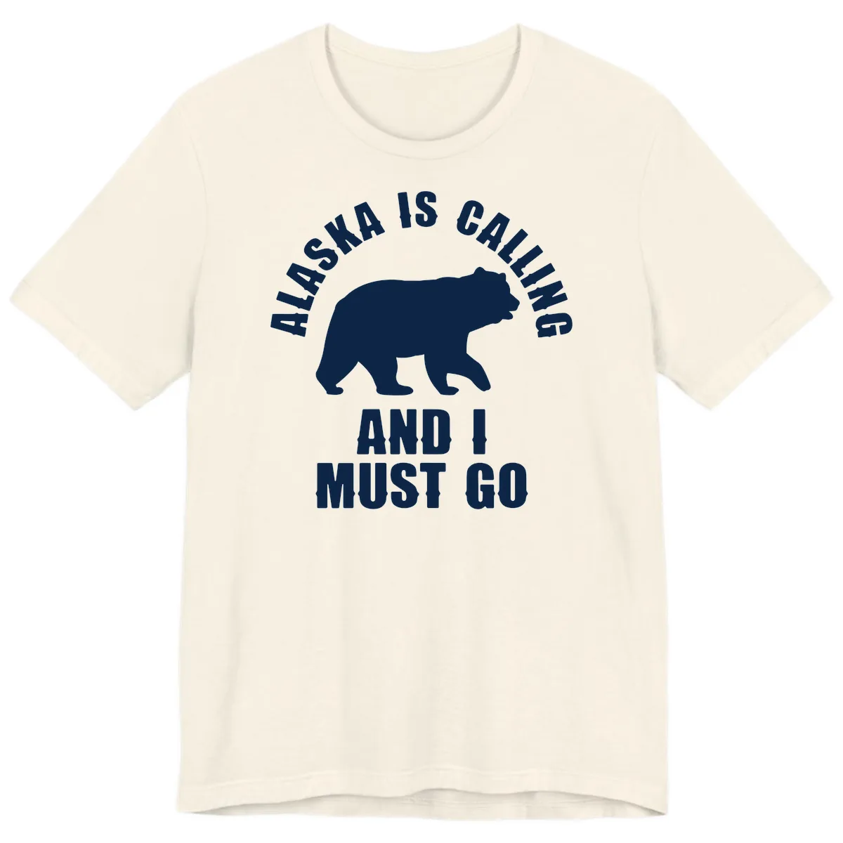Alaska Is Calling And I Must Go Premium T-Shirt in Natural