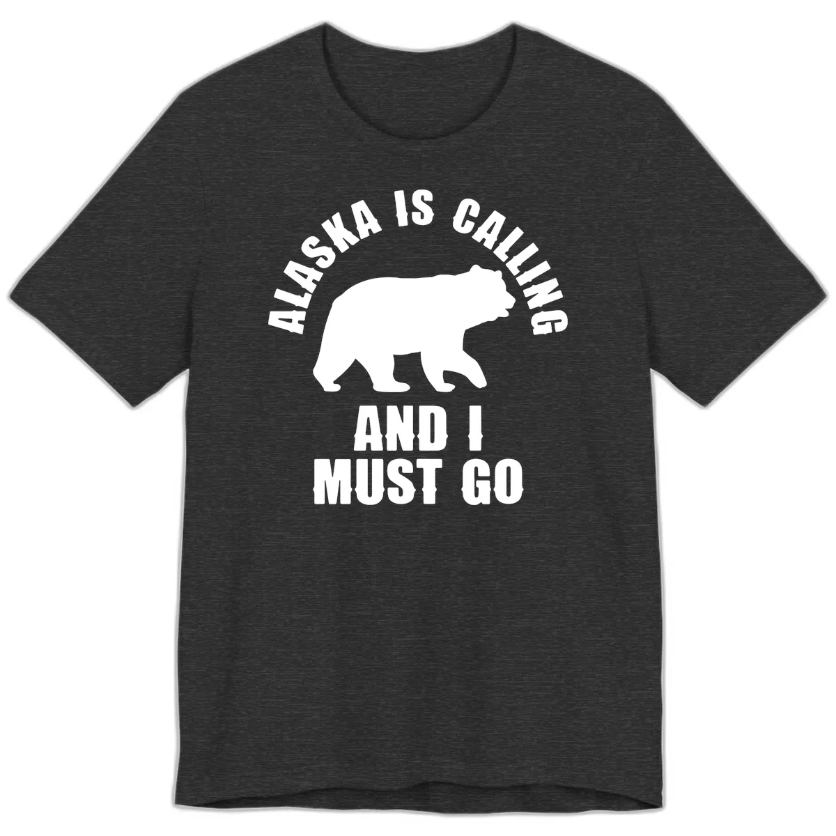 Alaska Is Calling And I Must Go Premium T-Shirt in Dark Grey Heather