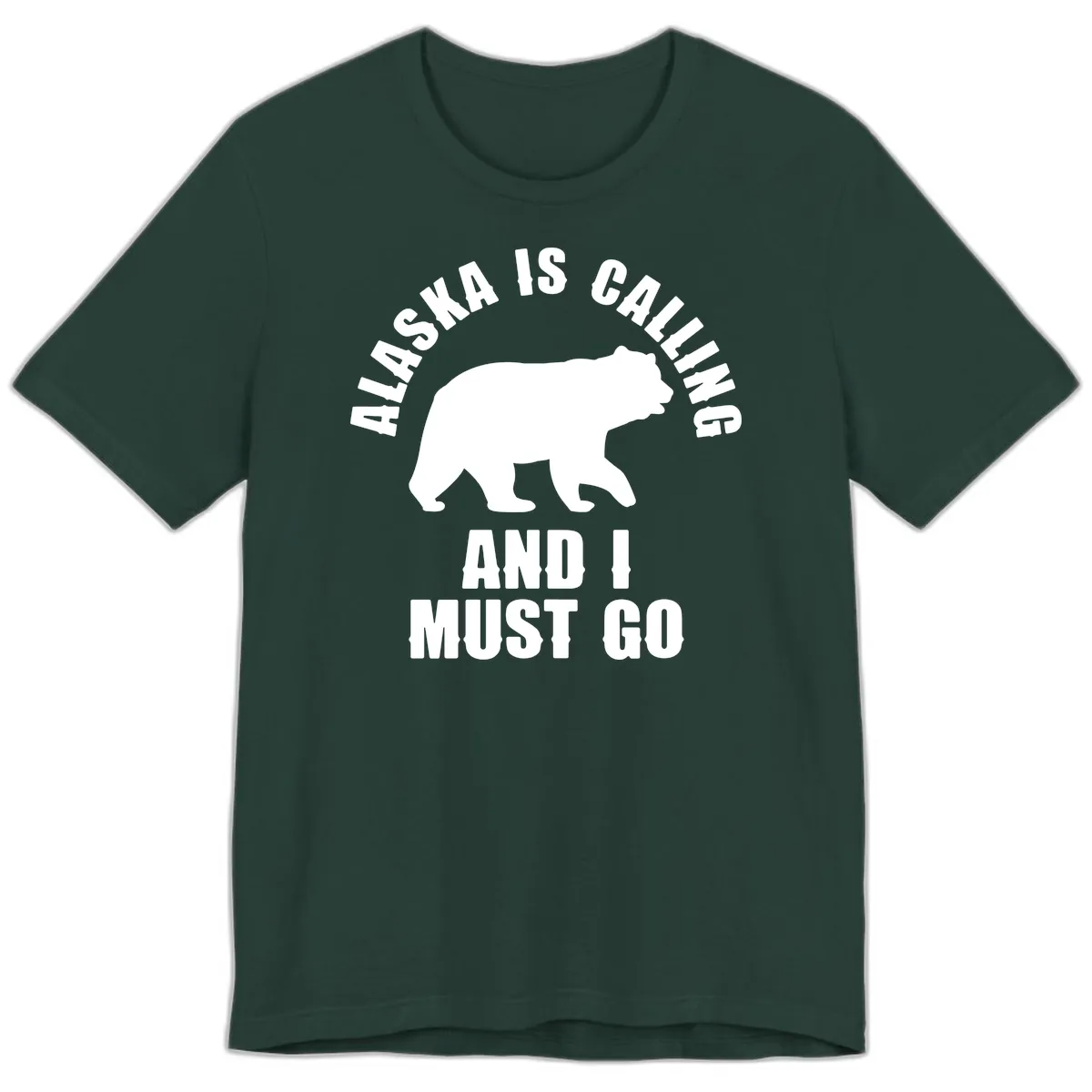 Alaska Is Calling And I Must Go Premium T-Shirt in Forest