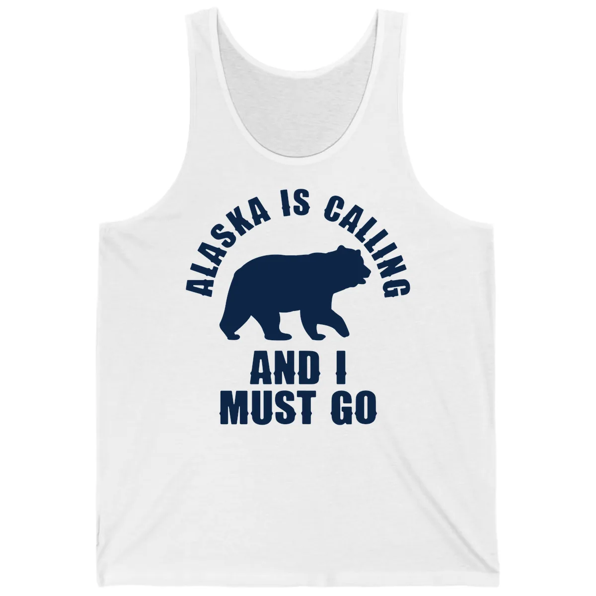 Alaska Is Calling And I Must Go Tank in White
