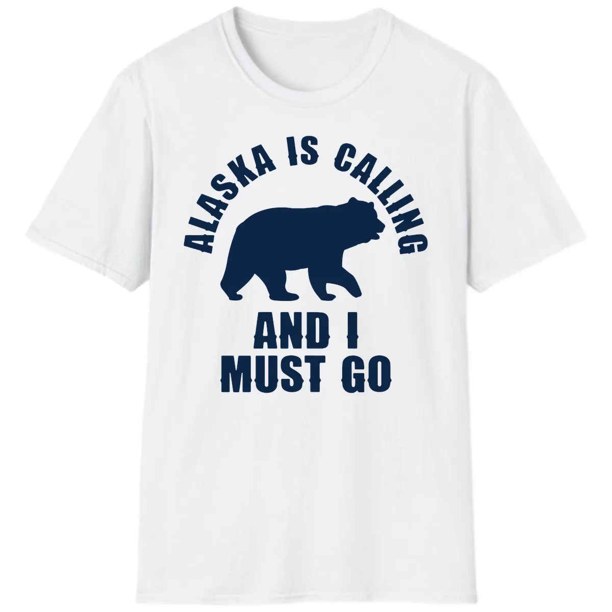 Alaska Is Calling And I Must Go T-Shirt in White
