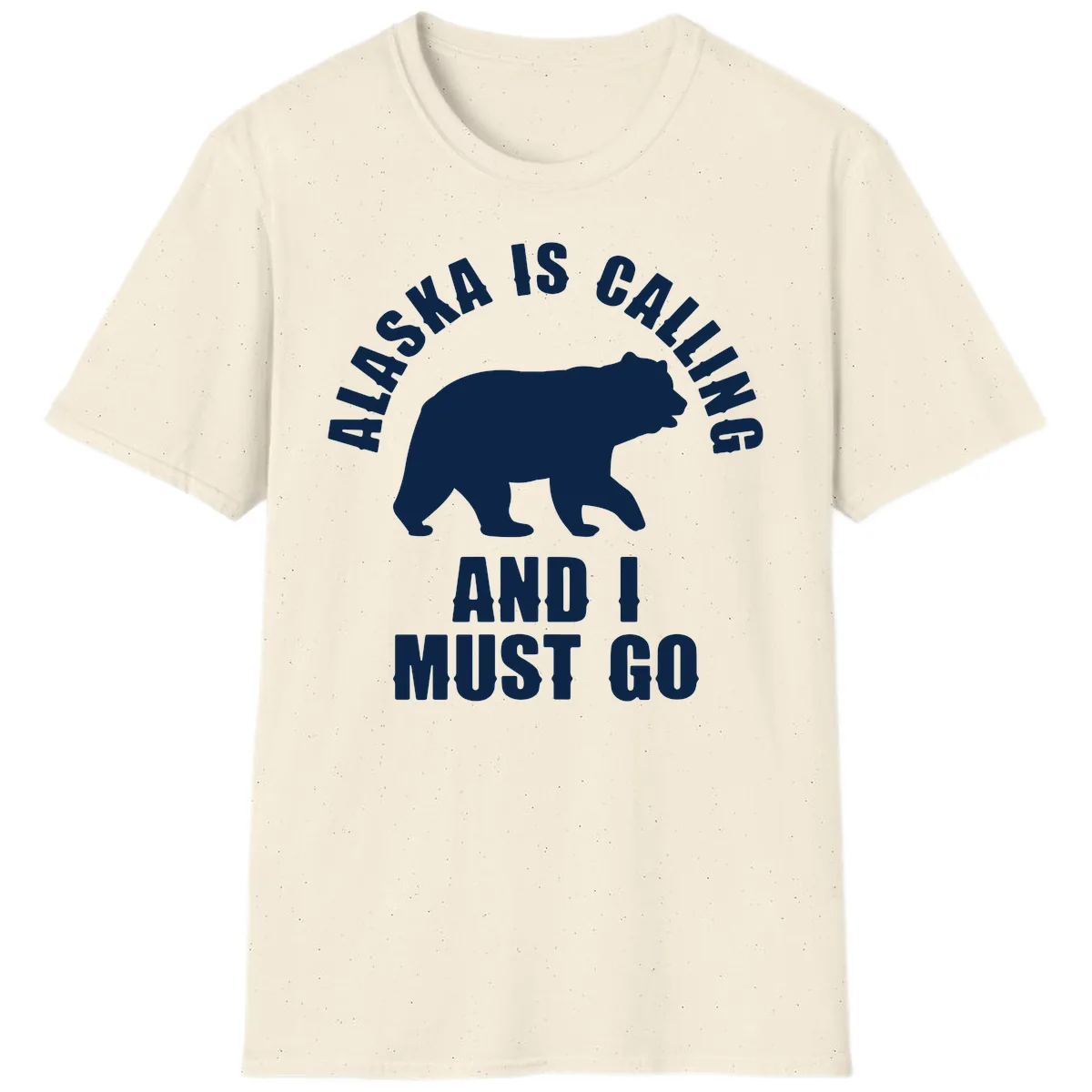 Alaska Is Calling And I Must Go T-Shirt in Natural