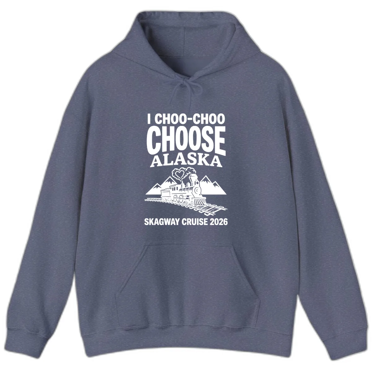 I Choo-Choo Choose Alaska Skagway Cruise Hoodie in Heather Navy