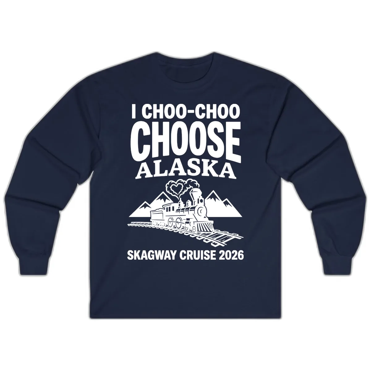 I Choo-Choo Choose Alaska Skagway Cruise Long Sleeve in Navy