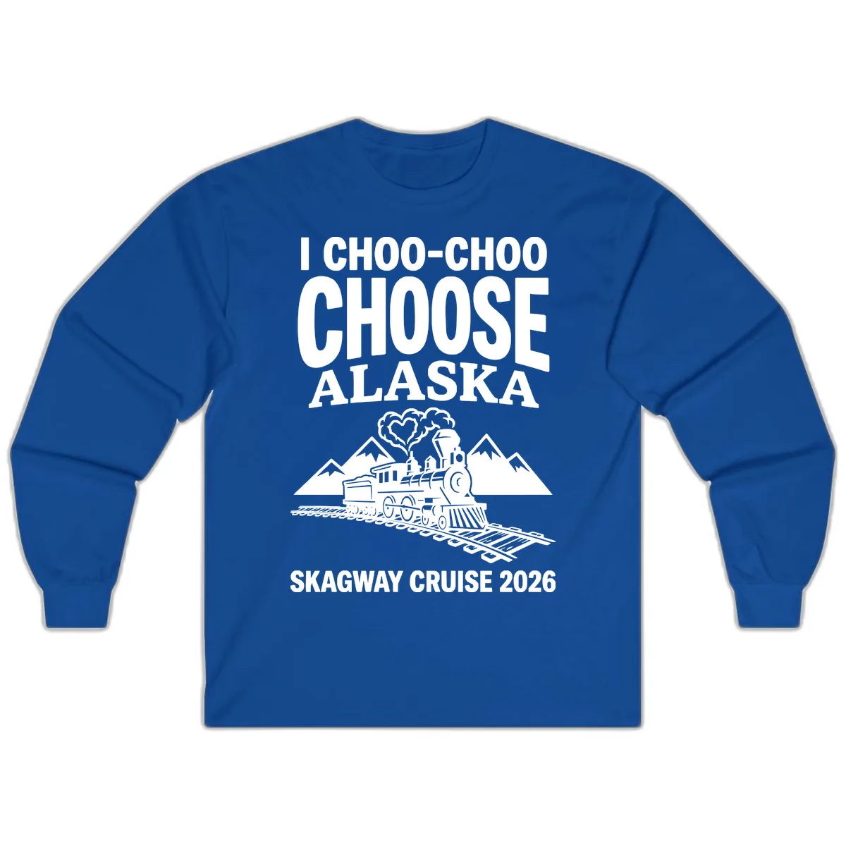 I Choo-Choo Choose Alaska Skagway Cruise Long Sleeve in Royal