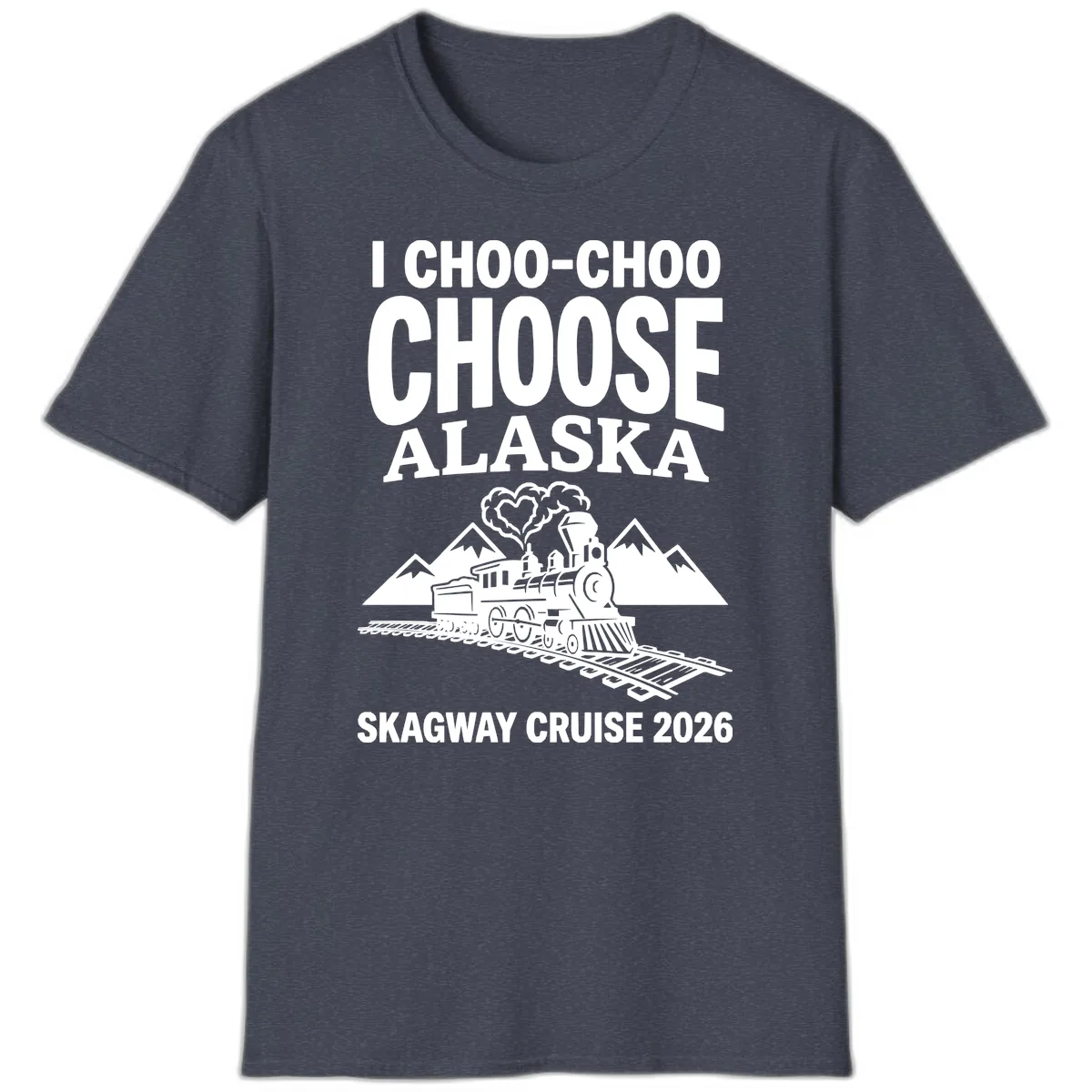 I Choo-Choo Choose Alaska Skagway Cruise T-Shirt in Heather Navy