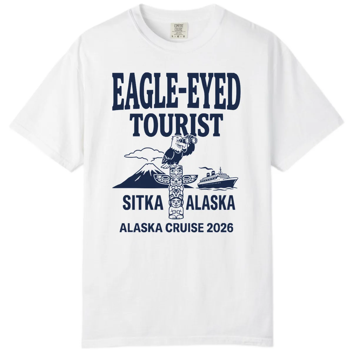Eagle-Eyed Tourist Sitka Alaska Comfort Color in White