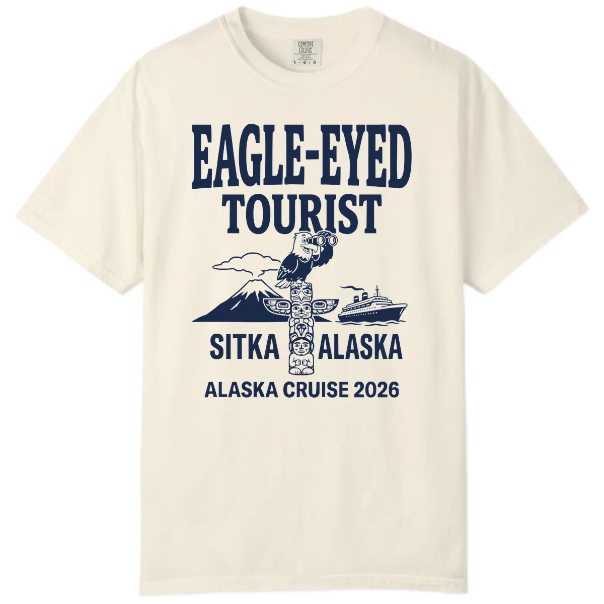 Eagle-Eyed Tourist Sitka Alaska Comfort Color in Ivory