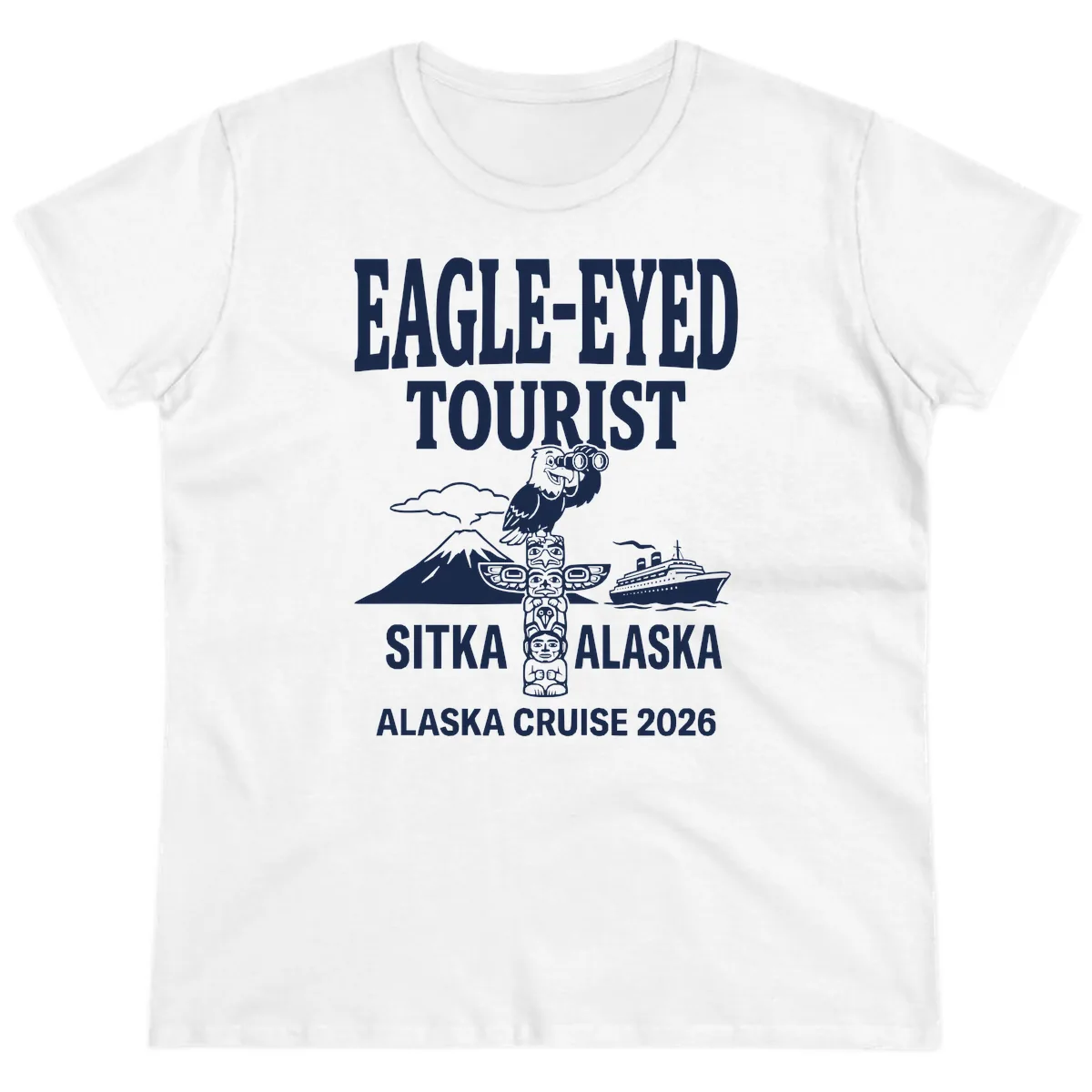Eagle-Eyed Tourist Sitka Alaska Ladies Tee in White