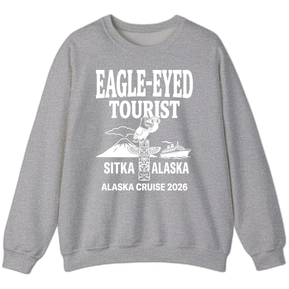 Eagle-Eyed Tourist Sitka Alaska Sweatshirt in Sport Grey