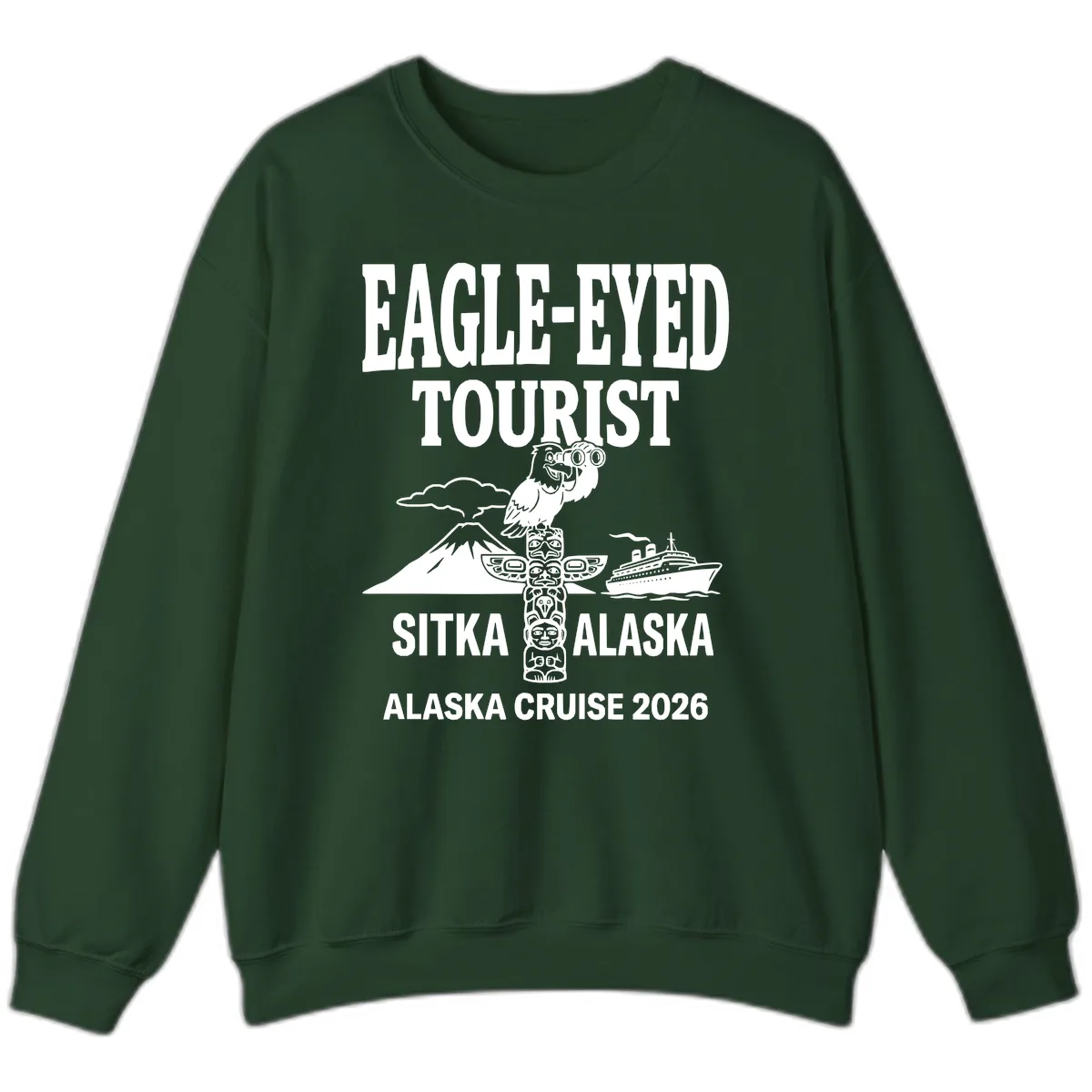 Eagle-Eyed Tourist Sitka Alaska Sweatshirt in Forest Green